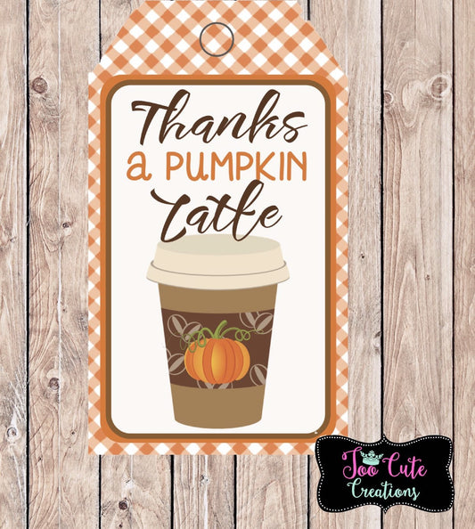 Thanks a Pumpkin Latte Gift Tags, Thank you Gifts, tags for staff, Volunteers, Church, Neighbors, & Teachers