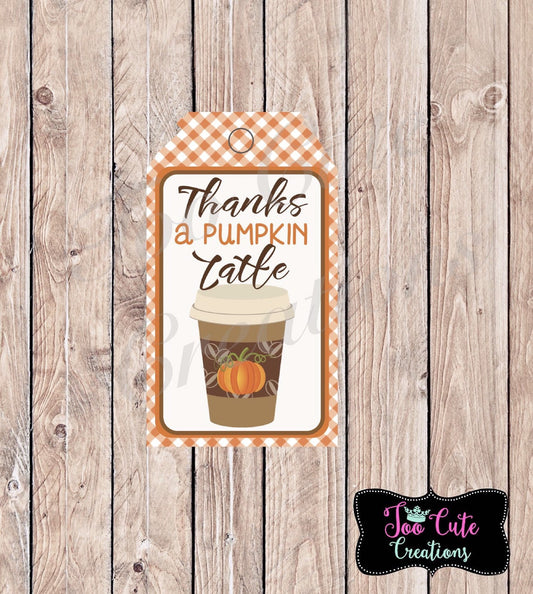 Thanks a Pumpkin Latte Gift Tags, Thank you Gifts, tags for staff, Volunteers, Church, Neighbors, & Teachers
