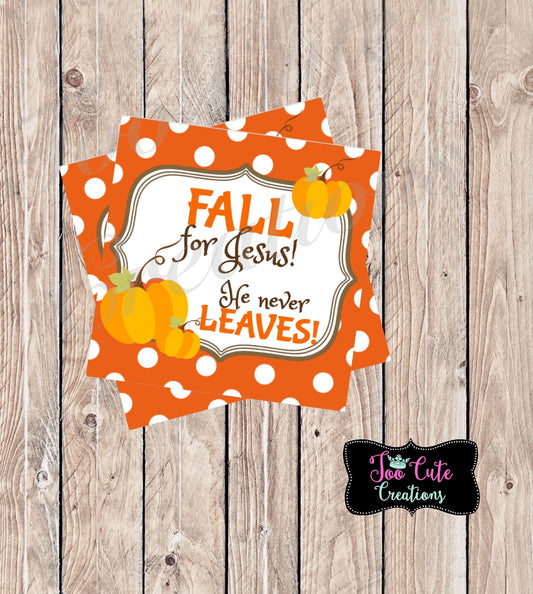 Fall for Jesus, He never Leaves gift tags, fall gift ideas, pumpkin Gift tags for friends, neighbors,sunday school, church